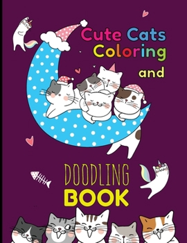 Paperback Cute Cats Coloring and Doodling Book: Children's activity book for kids ages 2 - 6 Book