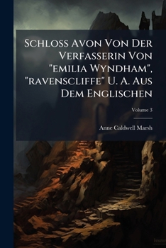 Paperback Schloss Avon Von Der Verfasserin Von "emilia Wyndham", "ravenscliffe" U. A. Aus Dem Englischen; Volume 3 [German] Book