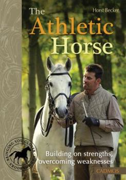 Paperback The Athletic Horse: Building on Strengths, Overcoming Weaknesses Book
