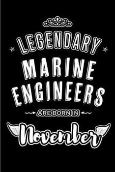 Paperback Legendary Marine Engineers are born in November: Blank Lined Journal Notebooks Diary as Appreciation, Birthday, Welcome, Farewell, Thank You, Christma Book