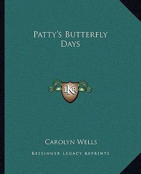 Patty's Butterfly Days - Book #10 of the Patty Fairfield