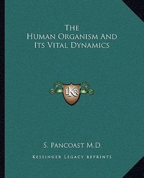 Paperback The Human Organism And Its Vital Dynamics Book