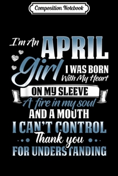 Composition Notebook: I'm A April Girl Special Gift For Birthday Journal/Notebook Blank Lined Ruled 6x9 100 Pages