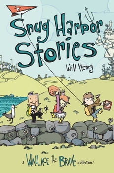 Snug Harbor Stories: A Wallace the Brave Collection! - Book  of the Wallace the Brave Collections