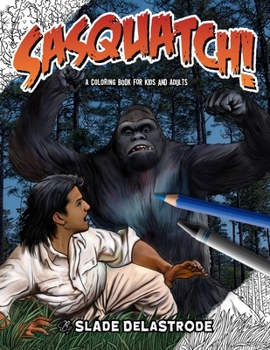 Paperback Sasquatch! A Coloring Book (For Kids and Adults) Book