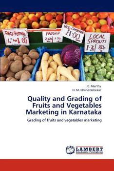 Paperback Quality and Grading of Fruits and Vegetables Marketing in Karnataka Book