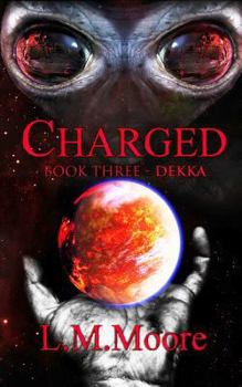 Paperback Charged - Book Three - Dekka: Book Three - Dekka Book