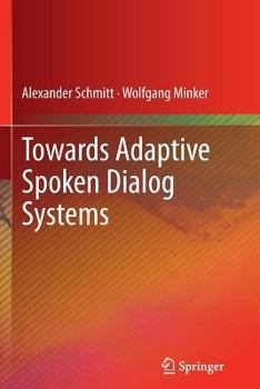 Paperback Towards Adaptive Spoken Dialog Systems Book