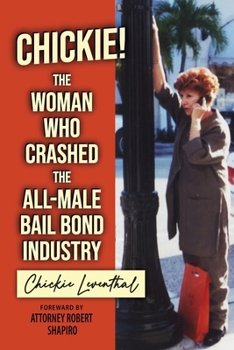 Paperback Chickie! The Woman Who Crashed the All-Male Bail Bond Industry Book