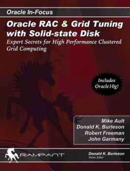 Paperback Oracle Rac & Grid Tuning with Solid-State Disk: Expert Secrets for High Performance Clustered Grid Computing Book