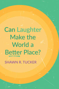 Hardcover Can Laughter Make the World a Better Place? Book
