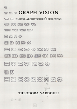 Hardcover Graph Vision: Digital Architecture's Skeletons Book