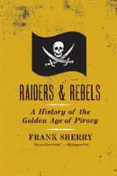 Paperback Raiders and Rebels: The Golden Age of Piracy Book