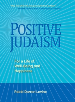 Hardcover Positive Judaism: For a Life of Happiness and Well-Being Book
