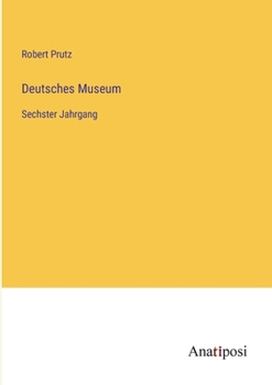 Paperback Deutsches Museum: Sechster Jahrgang [German] Book