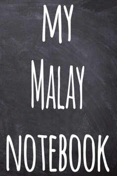 My Malay Notebook: The perfect gift for anyone learning a new language - 6x9 119 page lined journal!