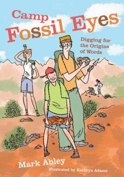 Paperback Camp Fossil Eyes: Digging for the Origins of Words Book