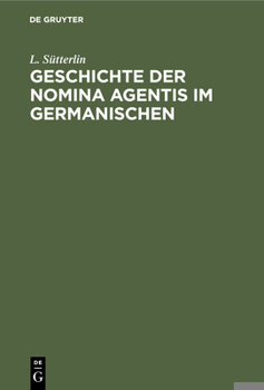Hardcover Geschichte Der Nomina Agentis Im Germanischen [German] Book