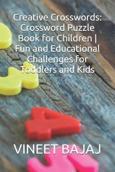 Creative Crosswords: Crossword Puzzle Book for Children | Fun and Educational Challenges for Toddlers and Kids