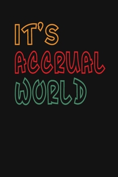 Paperback It's Accrual World: Accountant Appreciation Funny Gift, Funny Accountant Gag Gift, Funny Accounting Coworker Gift, Bookkeeper Office Gift Book