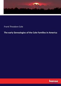 Paperback The early Genealogies of the Cole Families in America Book