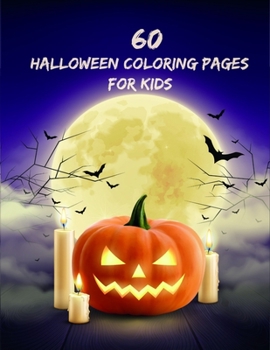 Paperback 60 Halloween Coloring Pages for Kids: Spooky Coloring Book for Kids Scary Halloween Monsters, Witches and Ghouls Coloring Pages Children's Halloween B Book