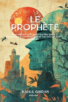 Le Prophète French Version of The Prophet (French Edition)
