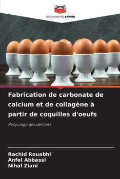 Paperback Fabrication de carbonate de calcium et de collagène à partir de coquilles d'oeufs [French] Book