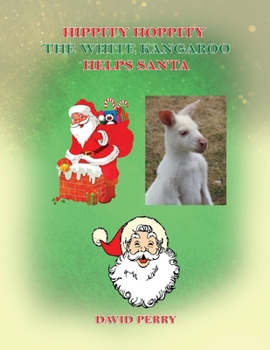Paperback Hippity Hoppity The White Kangaroo Helps Santa Book
