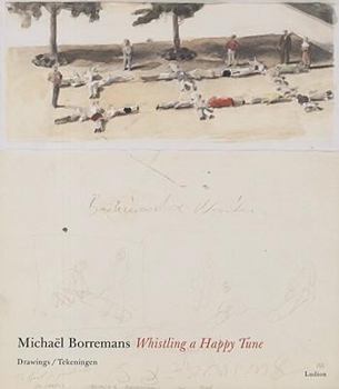 Hardcover Michaël Borremans: Whistling a Happy Tune Book