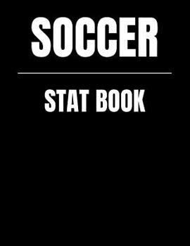 Paperback Soccer Stat Book: 2019 - 2020 Calendar, High School Field Notes and Planner Book