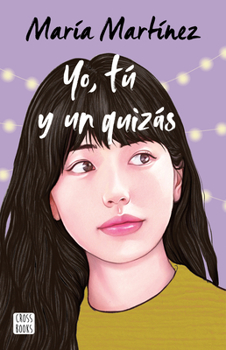 Paperback Yo, Tú Y Un Quizás / Me, You and a Maybe [Spanish] Book