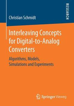 Paperback Interleaving Concepts for Digital-To-Analog Converters: Algorithms, Models, Simulations and Experiments Book