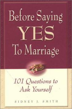Paperback Before Saying Yes to Marriage: 101 Questions to Ask Yourself Book