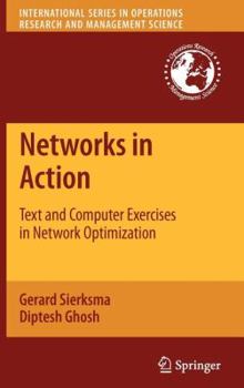 Networks in Action: Text and Computer Exercises in Network Optimization
