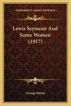 Paperback Lewis Seymour And Some Women (1917) Book