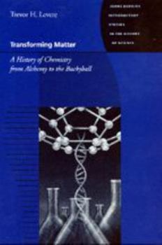 Paperback Transforming Matter: A History of Chemistry from Alchemy to the Buckyball Book