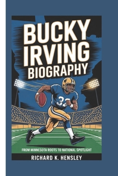 BUCKY IRVING BIOGRAPHY: From Minnesota Roots To National Spotlight