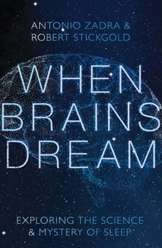 Hardcover When Brains Dream: Exploring the Science and Mystery of Sleep Book