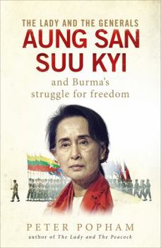 Paperback The Lady and the Generals: Aung San Suu Kyi and Burma's struggle for freedom Book