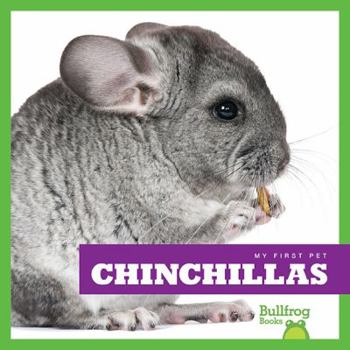 Chinchillas - Book  of the My First Pet