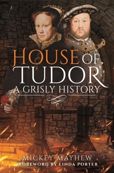 Hardcover House of Tudor: A Grisly History Book