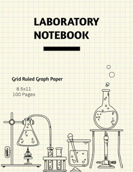 Paperback Laboratory Notebook: Lab Journal, Science & Chemistry, Research & Experiments, College Or High School Student, Grid Ruled Graph, Notes, Gif Book