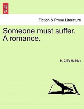 Paperback Someone Must Suffer. a Romance. Book