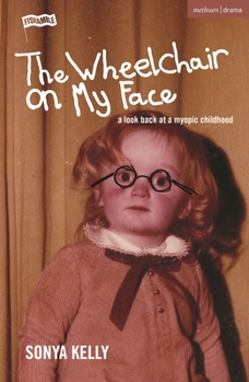 Paperback The Wheelchair on My Face: A Look Back at a Myopic Childhood Book