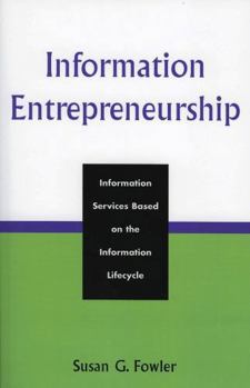 Paperback Information Entrepreneurship: Information Services Based on the Information Lifecycle Book