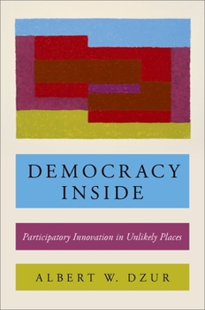 Paperback Democracy Inside: Participatory Innovation in Unlikely Places Book