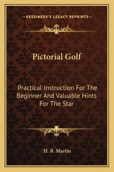 Paperback Pictorial Golf: Practical Instruction For The Beginner And Valuable Hints For The Star Book