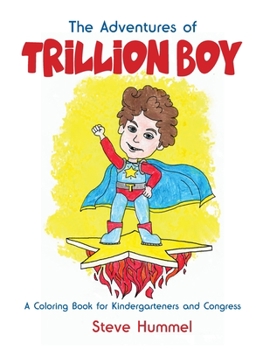 Paperback The Adventures of Trillion Boy: A Coloring Book for Kindergarteners and Congress Book