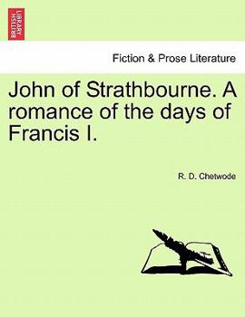 Paperback John of Strathbourne. a Romance of the Days of Francis I. Book